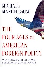 Télécharger le livre :  The Four Ages of American Foreign Policy