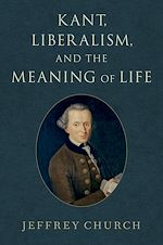 Télécharger le livre :  Kant, Liberalism, and the Meaning of Life
