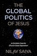 Télécharger le livre :  The Global Politics of Jesus
