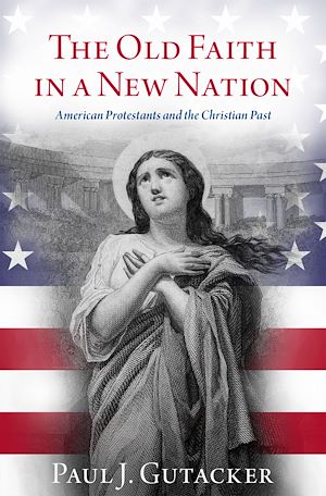 Téléchargez le livre :  The Old Faith in a New Nation