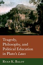 Télécharger le livre :  Tragedy, Philosophy, and Political Education in Plato's Laws