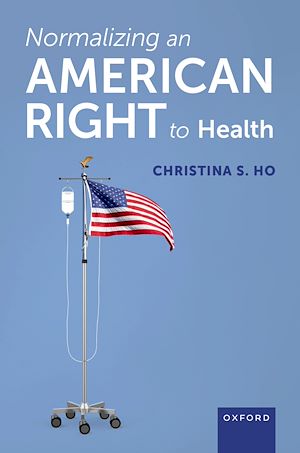 Téléchargez le livre :  Normalizing an American Right to Health
