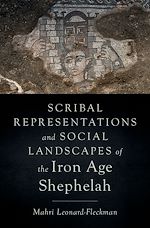 Télécharger le livre :  Scribal Representations and Social Landscapes of the Iron Age Shephelah