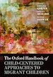 Télécharger le livre :  The Oxford Handbook of Child-Centered Approaches to Migrant Children
