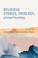 Télécharger le livre :  Religious Studies, Theology, and Human Flourishing