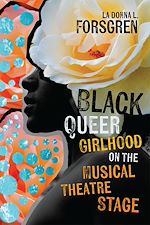 Download this eBook Black Queer Girlhood on the Musical Theatre Stage
