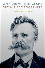 Download this eBook Why Didn't Nietzsche Get His Act Together?