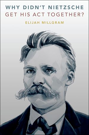 Download the eBook: Why Didn't Nietzsche Get His Act Together?