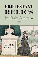 Télécharger le livre :  Protestant Relics in Early America