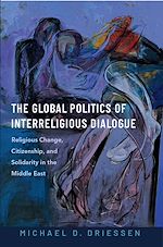 Télécharger le livre :  The Global Politics of Interreligious Dialogue