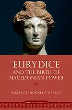 Télécharger le livre :  Eurydice and the Birth of Macedonian Power
