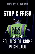 Télécharger le livre :  Stop & Frisk and the Politics of Crime in Chicago