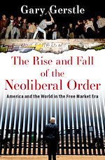 Télécharger le livre :  The Rise and Fall of the Neoliberal Order