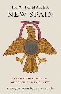 Téléchargez le livre :  How to Make a New Spain