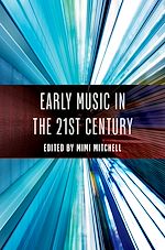 Télécharger le livre :  Early Music in the 21st Century