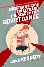 Télécharger le livre :  Shostakovich's Ballets and the Search for Soviet Dance