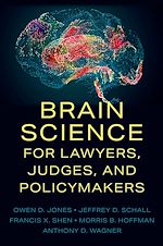 Télécharger le livre :  Brain Science for Lawyers, Judges, and Policymakers