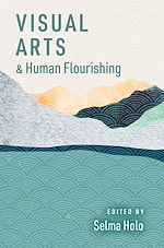 Télécharger le livre :  Visual Arts and Human Flourishing