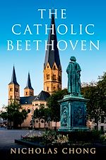 Télécharger le livre :  The Catholic Beethoven