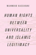 Télécharger le livre :  Human Rights Between Universality and Islamic Legitimacy