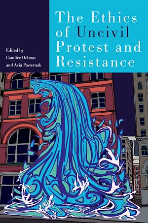 Téléchargez le livre :  The Ethics of Uncivil Protest and Resistance