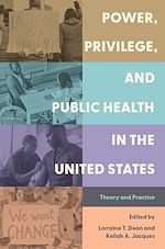Télécharger le livre :  Power, Privilege, and Public Health in the United States