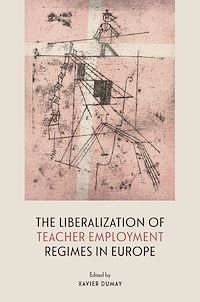 Téléchargez le livre :  The Liberalization of Teacher Employment Regimes in Europe