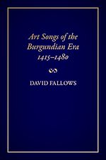 Télécharger le livre :  Art Songs of the Burgundian Era, 1415-1480
