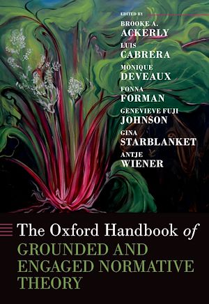 Download the eBook: The Oxford Handbook of Grounded and Engaged Normative Theory