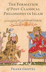 Télécharger le livre :  The Formation of Post-Classical Philosophy in Islam