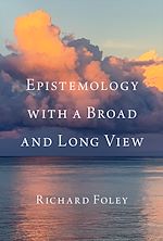 Télécharger le livre :  Epistemology with a Broad and Long View
