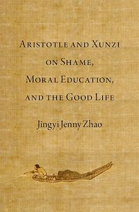 Téléchargez le livre :  Aristotle and Xunzi on Shame, Moral Education, and the Good Life