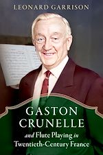 Télécharger le livre :  Gaston Crunelle and Flute Playing in Twentieth-Century France
