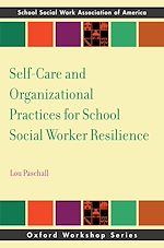 Télécharger le livre :  Self-Care and Organizational Practices for School Social Worker Resilience