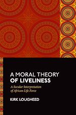 Télécharger le livre :  A Moral Theory of Liveliness