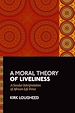 Télécharger le livre :  A Moral Theory of Liveliness