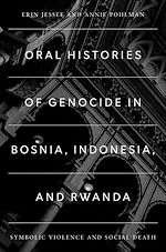 Download this eBook Oral Histories of Genocide in Bosnia, Indonesia, and Rwanda