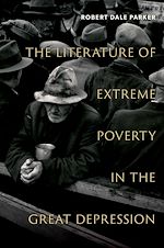 Télécharger le livre :  The Literature of Extreme Poverty in the Great Depression