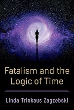 Télécharger le livre :  Fatalism and the Logic of Time