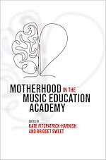 Télécharger le livre :  Motherhood in the Music Education Academy
