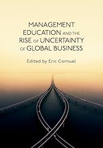 Télécharger le livre :  Management Education and the Rise of Uncertainty of Global Business