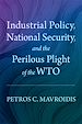 Télécharger le livre :  Industrial Policy, National Security, and the Perilous Plight of the WTO