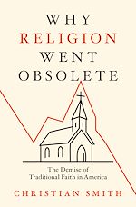Télécharger le livre :  Why Religion Went Obsolete