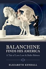 Télécharger le livre :  Balanchine Finds His America
