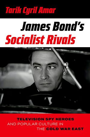 Téléchargez le livre :  James Bond's Socialist Rivals