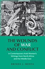 Télécharger le livre :  The Wounds of War and Conflict in Contemporary Arab Women's Writings from North Africa and the Middle East