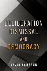 Télécharger le livre :  Deliberation, Dismissal, and Democracy