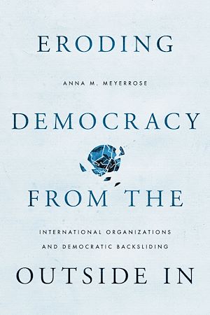 Téléchargez le livre :  Eroding Democracy from the Outside In