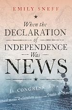 Télécharger le livre :  When the Declaration of Independence Was News