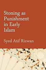 Télécharger le livre :  Stoning as Punishment in Early Islam